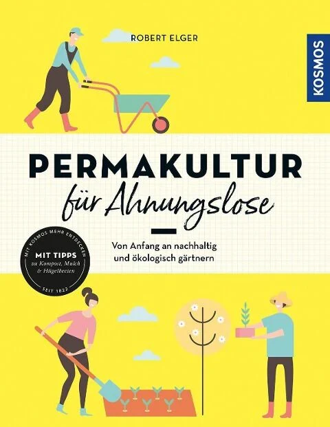 Robert Elger - Permakultur für Ahnungslose