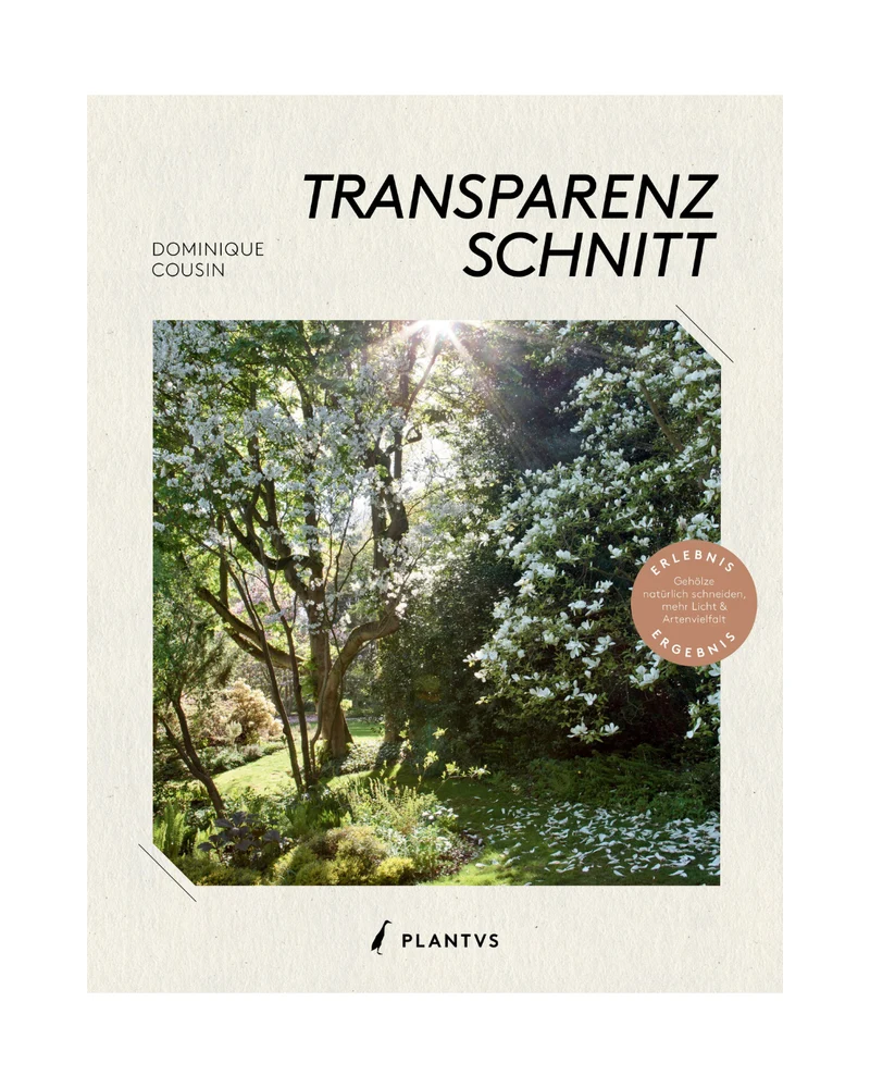 Transparenzschnitt | Gehölze natürlich schneiden, mehr Licht und Artenvielfalt