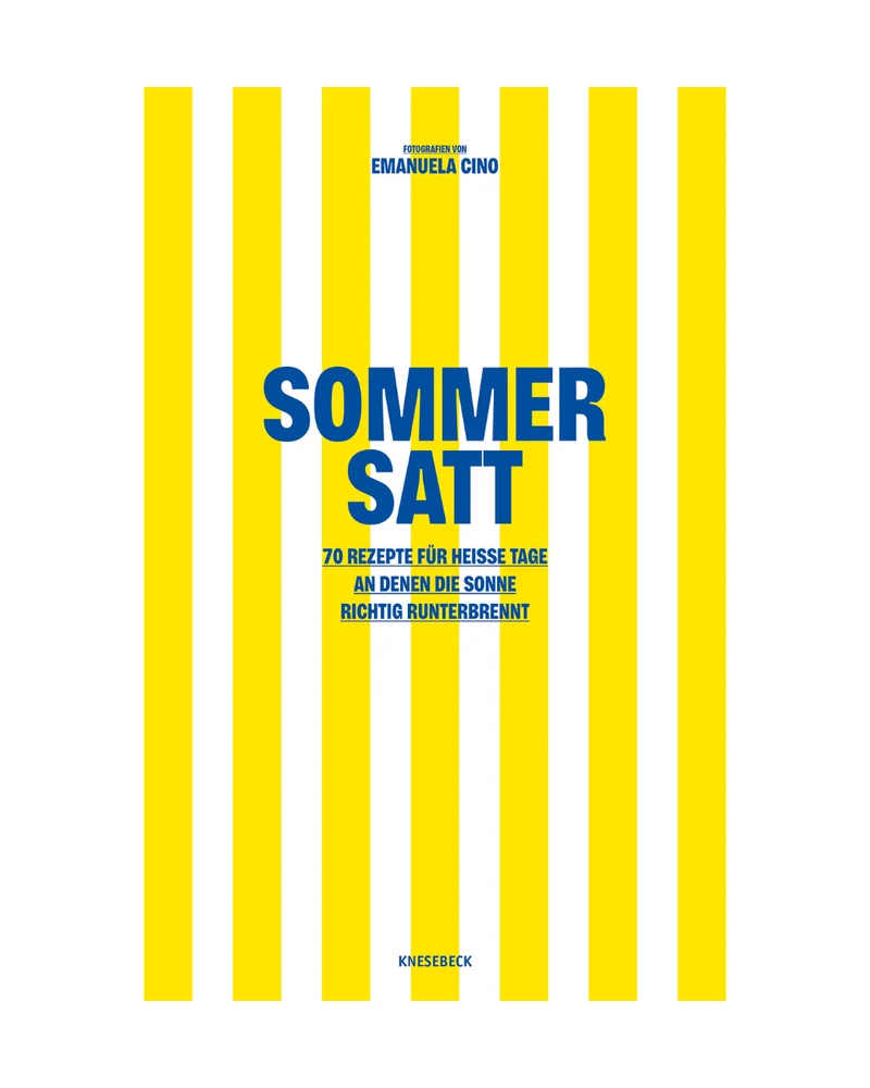 Sommer satt | 70 Rezepte für heiße Tage, an denen die Sonne richtig runterbrennt