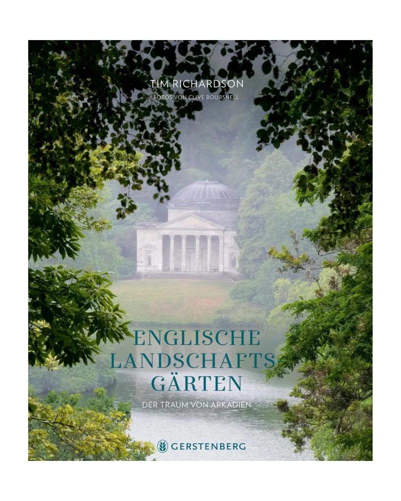 Englische Landschaftsgärten | 20 berühmte, original erhaltene Landschaftsgärten