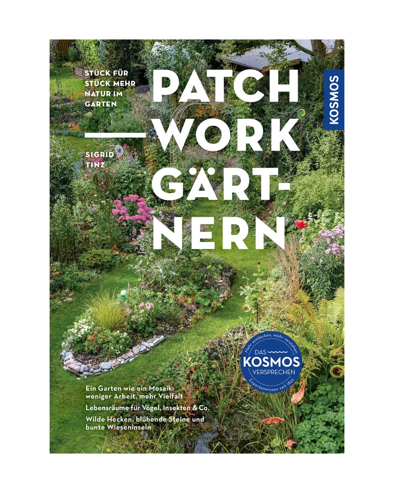 Patchwork-Gärtnern | Entdecken Sie die Kunst des schrittweisen Gärtnerns mit Sigrid Tinz