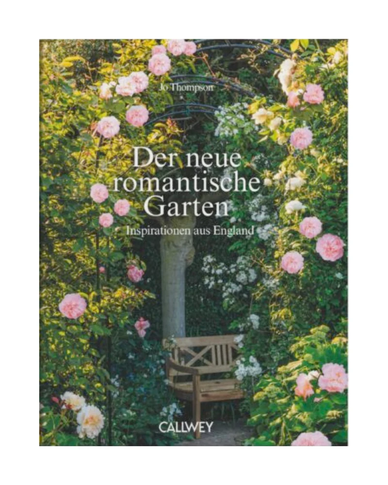 Der neue romantische Garten | Gartenbuch von Jo Thompson