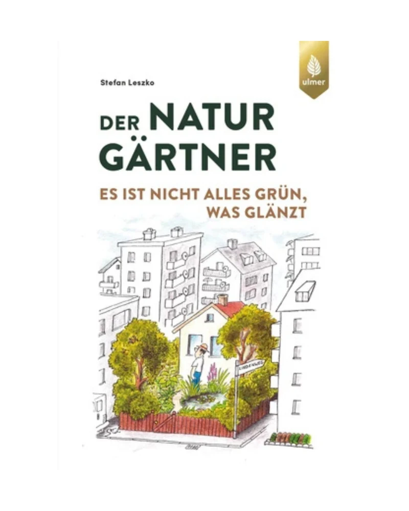 Der Naturgärtner | Es ist nicht alles grün, was glänzt