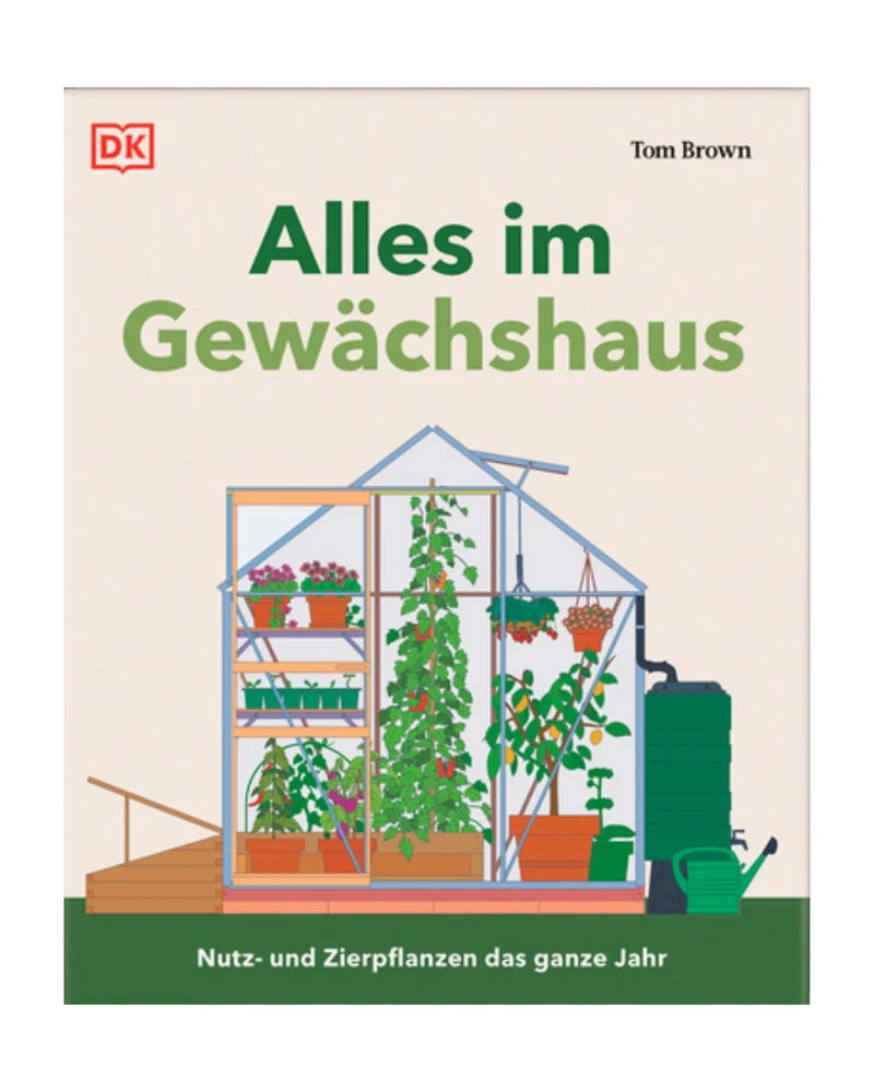 Alles im Gewächshaus | Nutz- und Zierpflanzen das ganze Jahr