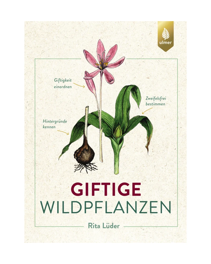 Giftige Wildpflanzen | Hilfreiches Wissen zum Umgang mit Giftpflanzen und Pflanzengiften