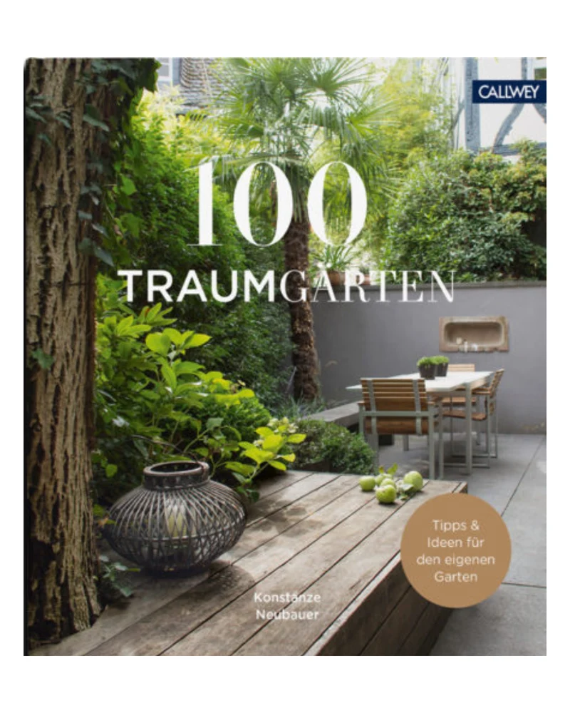 100 Traumgärten | Faszinierende Privatgärten