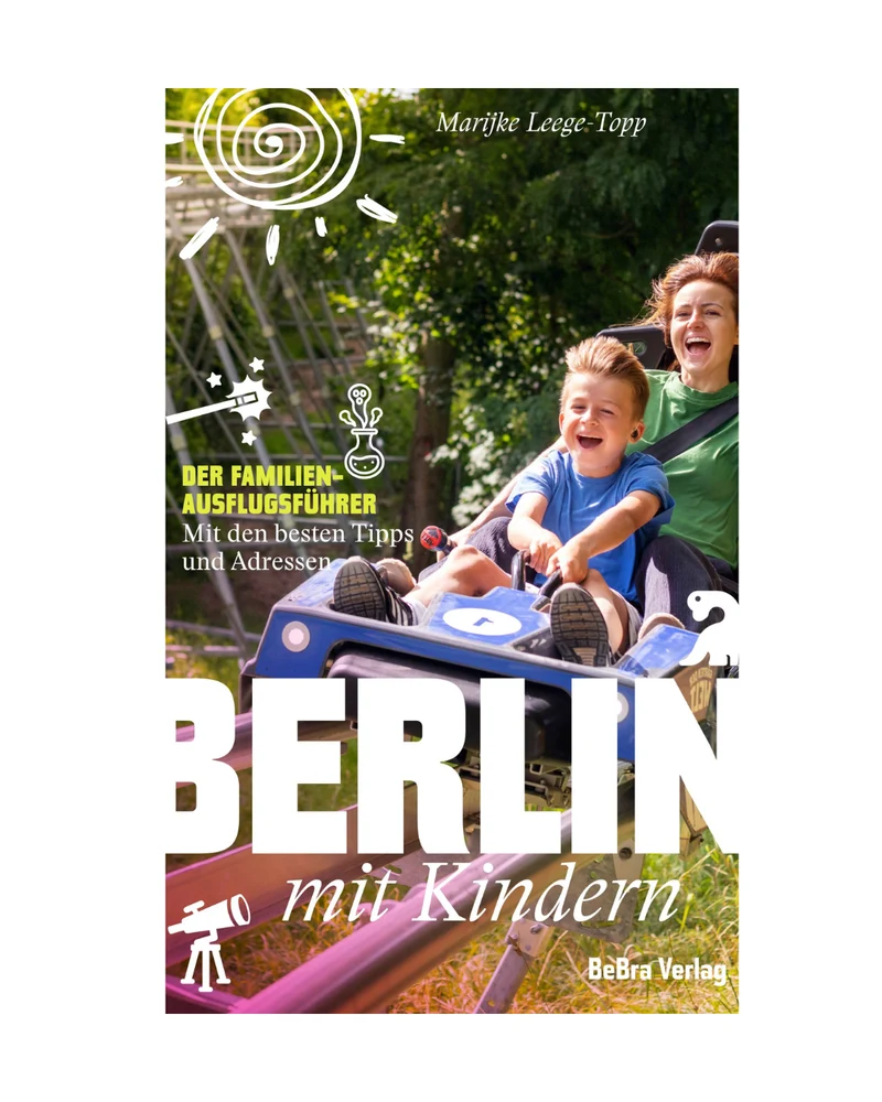 Berlin mit Kindern | Mit über 200 Aktivitäten