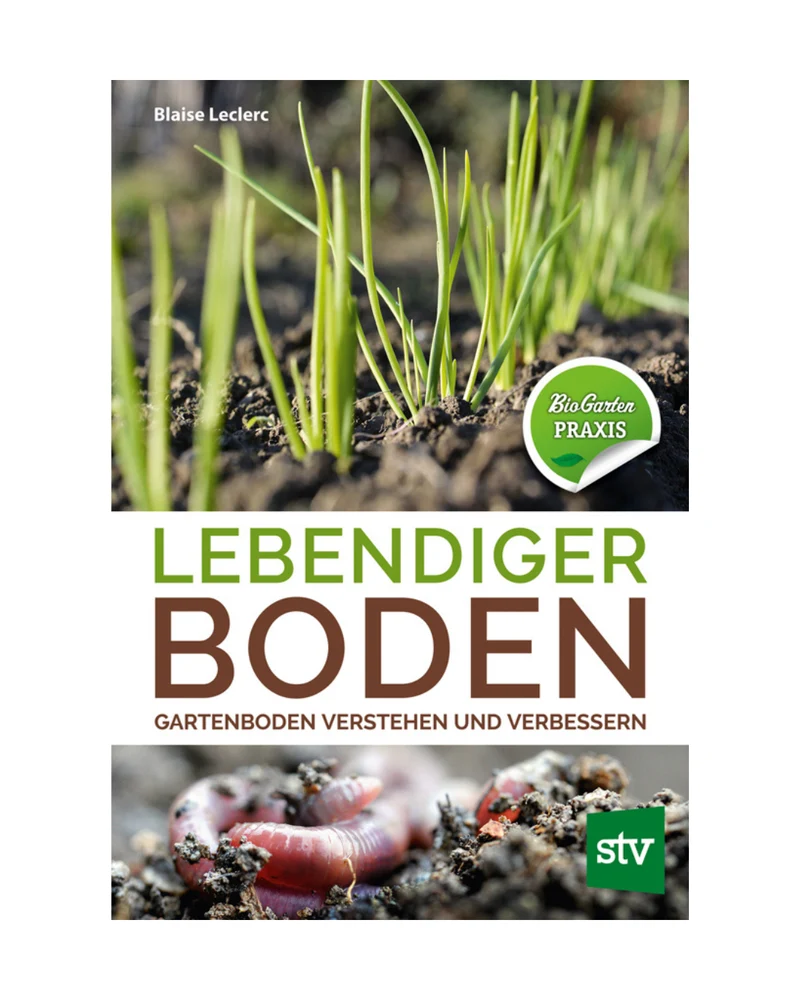 Lebendiger Boden | Gartenboden verstehen und verbessern