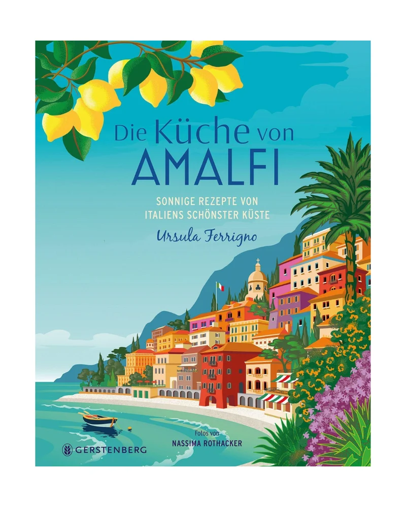Die Küche von Amalfi | 75 authentische Rezepte
