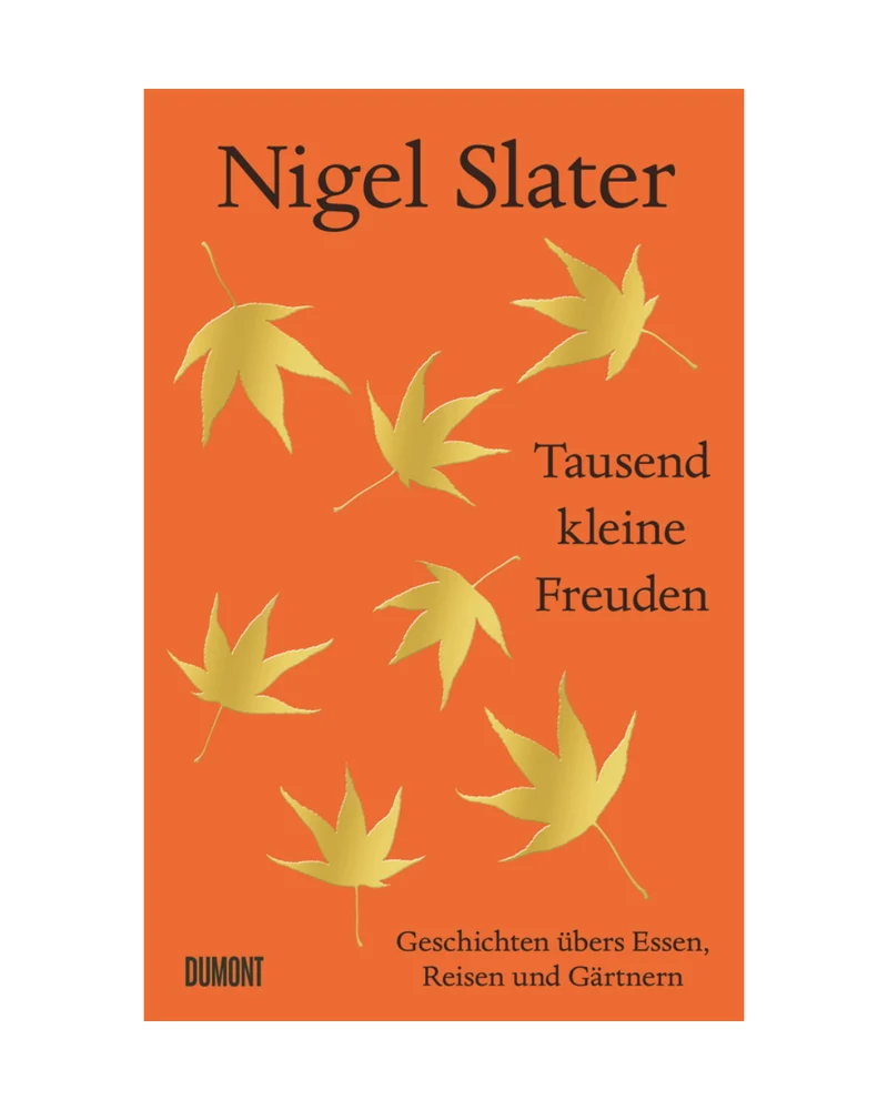Tausend kleine Freuden | von der Küche über den Garten bis zu fernen Reisen