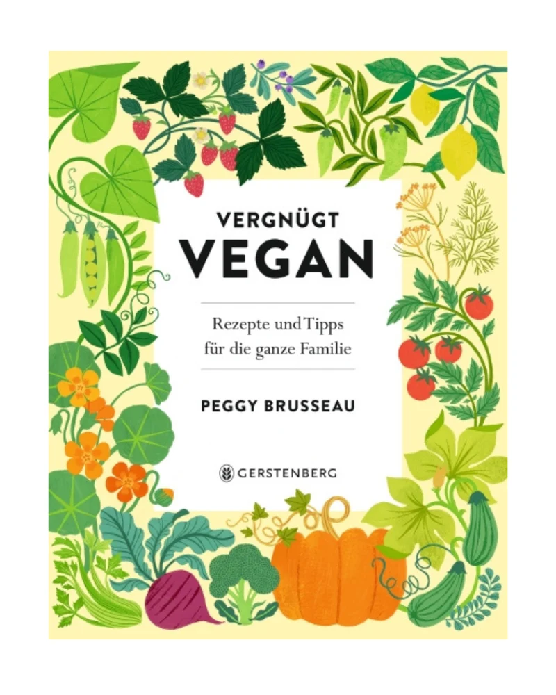 Vergnügt Vegan | Rezepte und Tipps für die ganze Familie