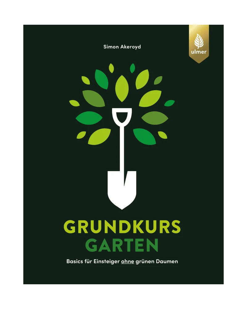 Grundkurs Garten | Einsteigerbuch für ahnungslose Gartenneulinge