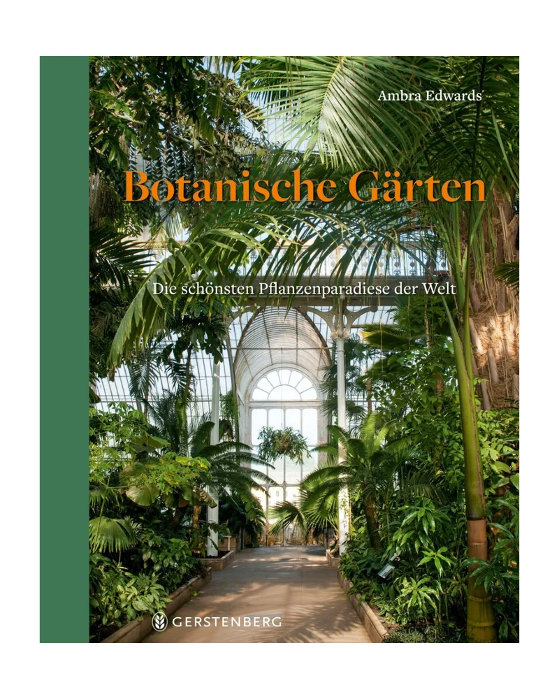Botanische Gärten | Die schönsten Pflanzenparadiese der Welt