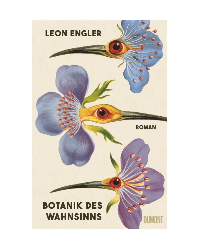 Botanik des Wahnsinns | Roman über Wahnsinn, Psychiatrie & Versöhnung