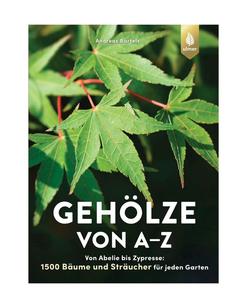 Gehölze von A-Z | Eine große Vielfalt an Bäumen und Sträuchern für den Garten