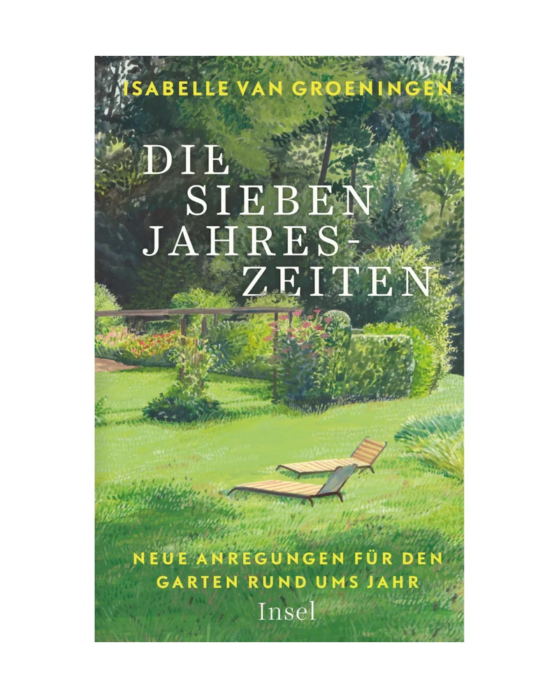 Die Sieben Jahreszeiten | Isabelle Van Groeningen führt uns durchs Jahr und durch ihre Gärten