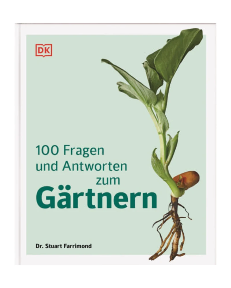 100 Fragen und Antworten zum Gärtnern | leicht verständlich beantwortet