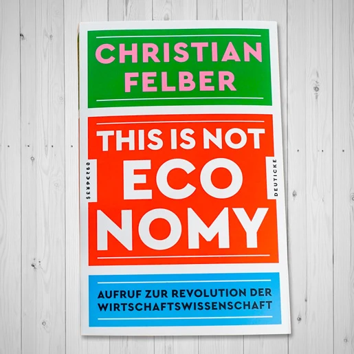 This is not economy: Aufruf zur Revolution der Wirtschaftswissenschaft