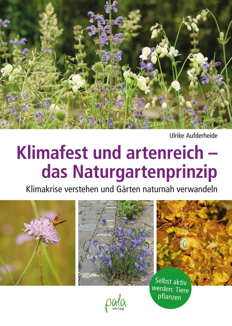 Klimafest und artenreich – das Naturgartenprinzip